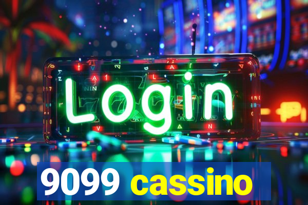 9099 cassino